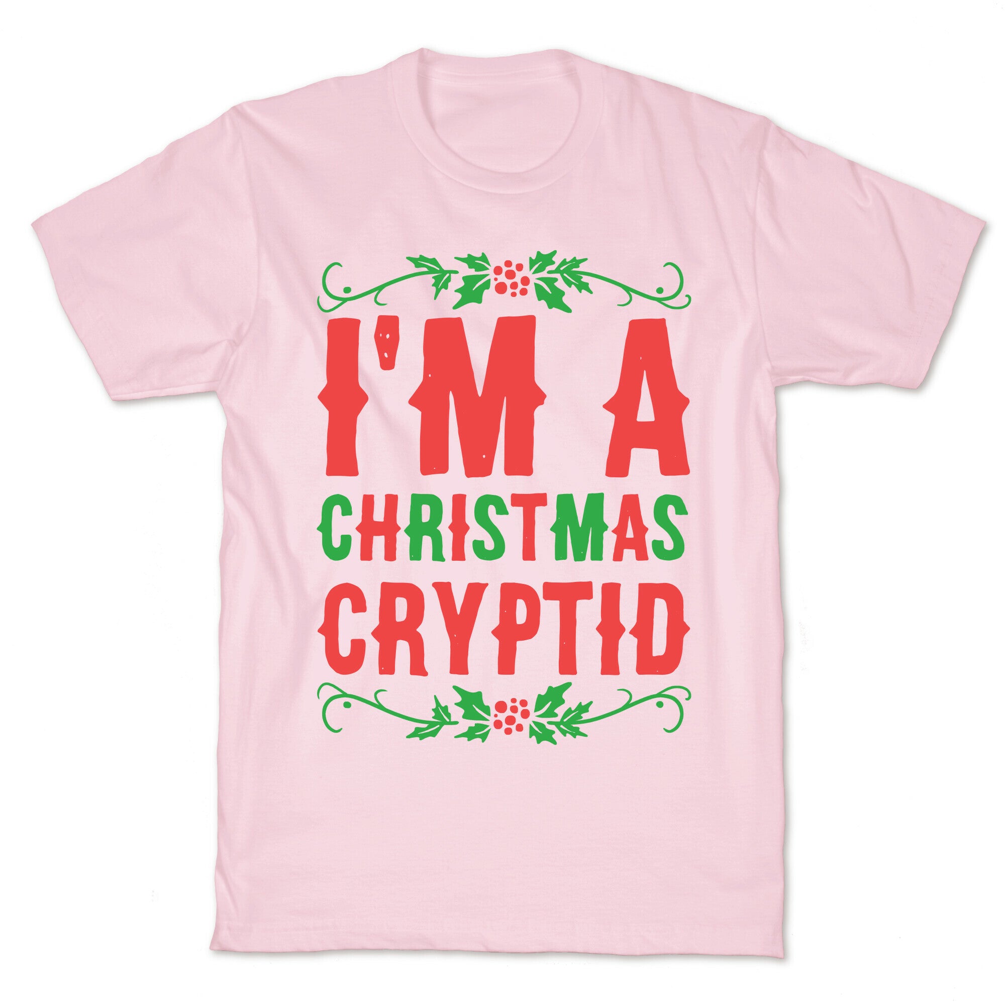 I'm a Christmas Cryptid  T-Shirt